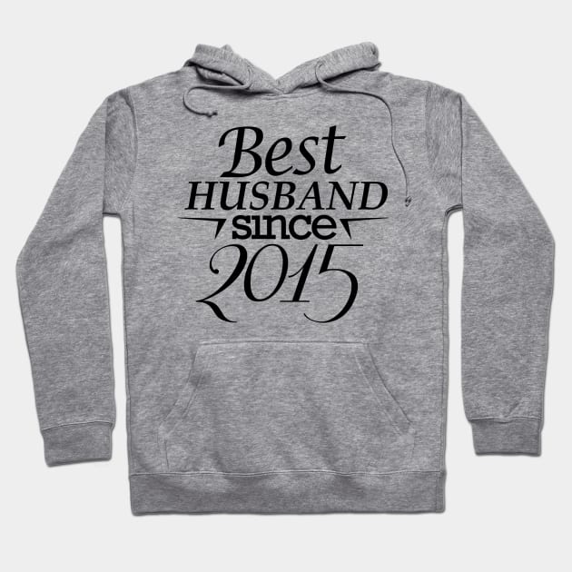 'Best Husband Since 2015' Sweet Wedding Anniversary Gift Hoodie by ourwackyhome